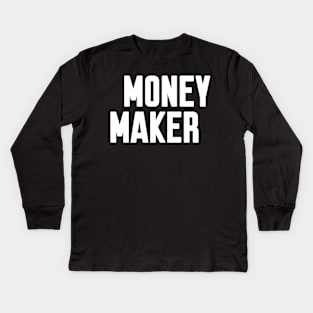 Money Maker Kids Long Sleeve T-Shirt